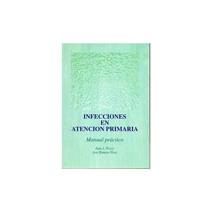 INFECCIONES EN ATENCIÓN PRIMARIA. Manual práctico.